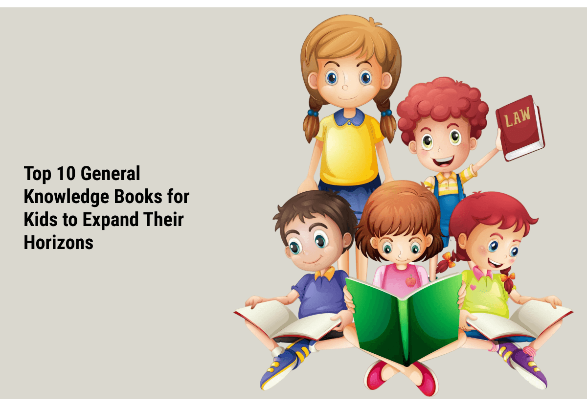 Top 10 General Knowledge Books for Kids