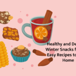 Healthy and Delicious Winter Snacks for Kids: Easy Recipes to Try at Home