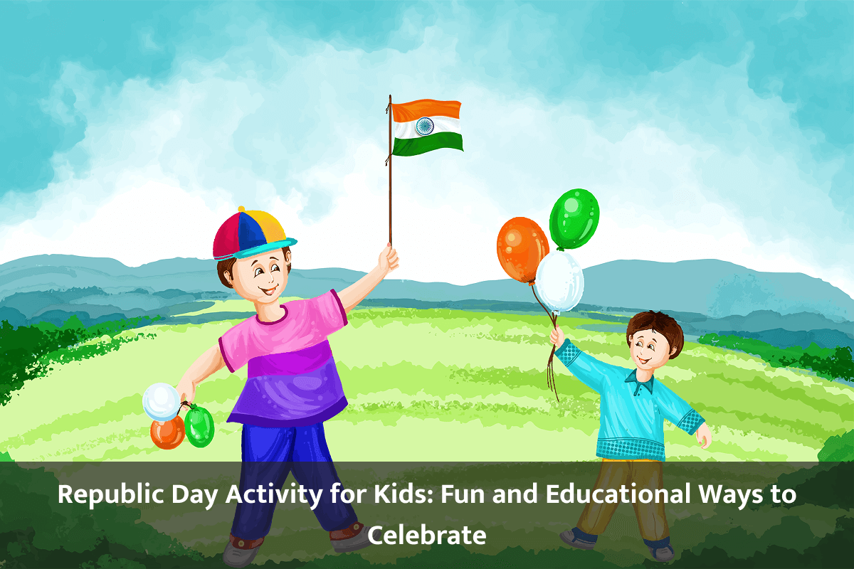 Republic Day Activity Ideas for Kids