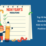 Top 10 New Year Resolutions for Kids to Encourage Positive Habits